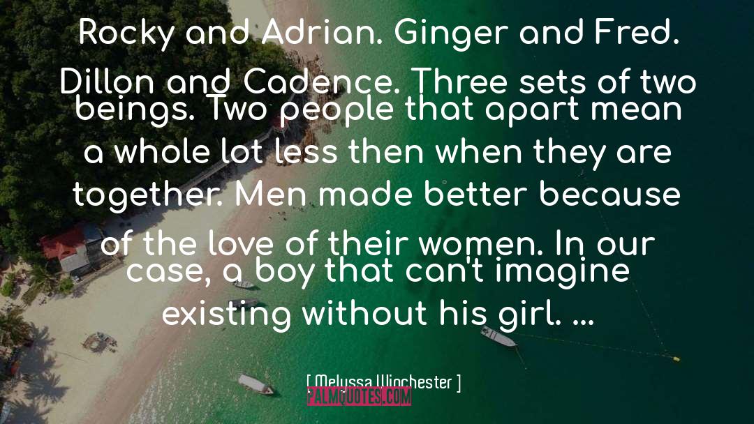 Melyssa Winchester Quotes: Rocky and Adrian. Ginger and
