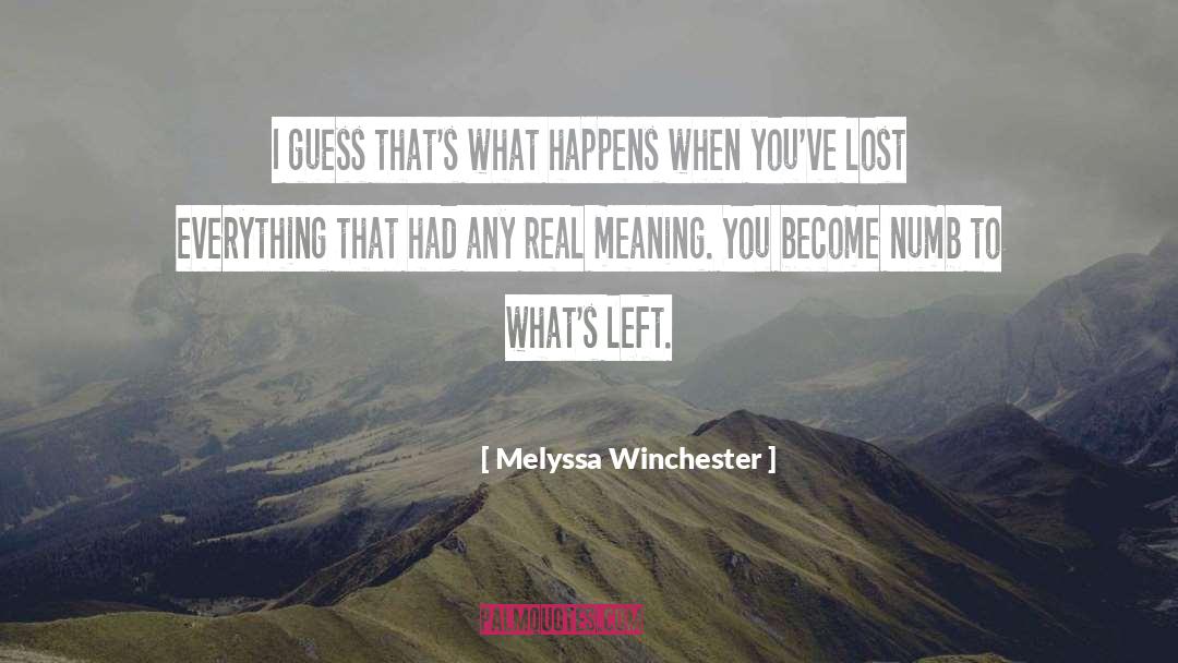 Melyssa Winchester Quotes: I guess that's what happens