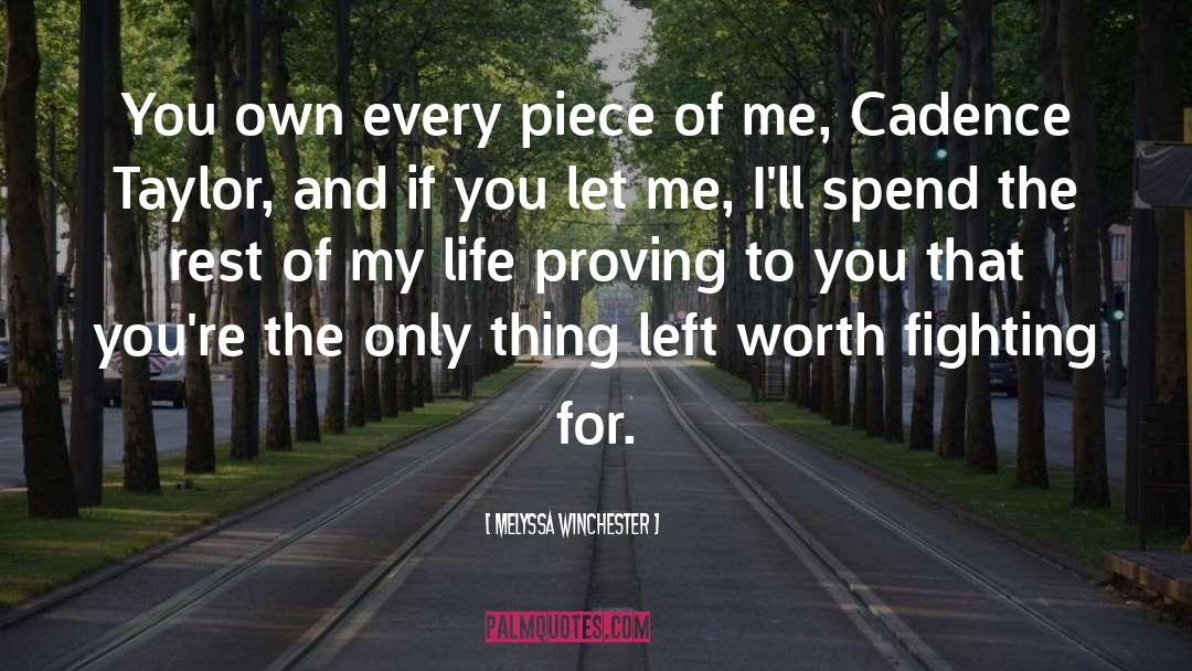 Melyssa Winchester Quotes: You own every piece of