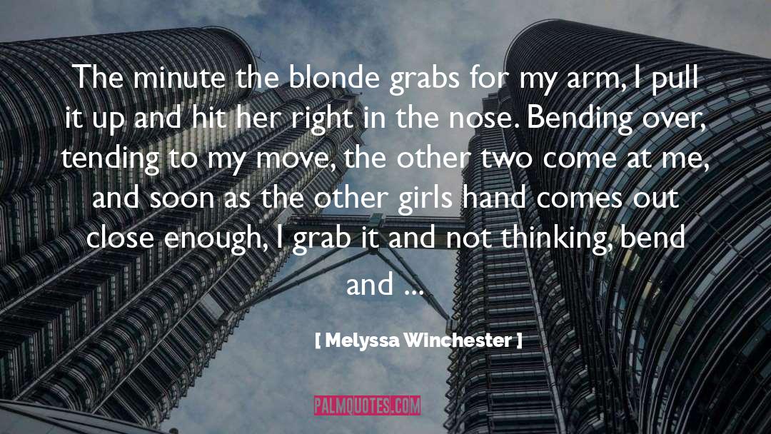 Melyssa Winchester Quotes: The minute the blonde grabs