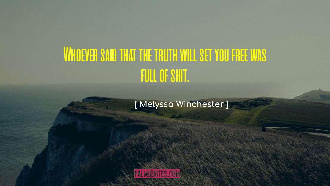 Melyssa Winchester Quotes: Whoever said that the truth