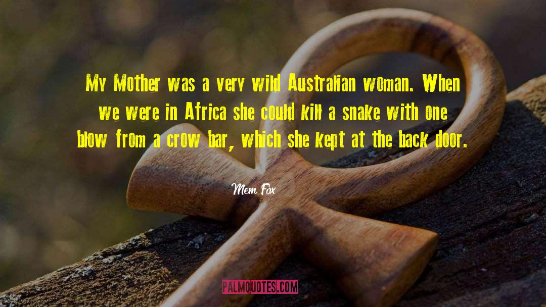 Mem Fox Quotes: My Mother was a very