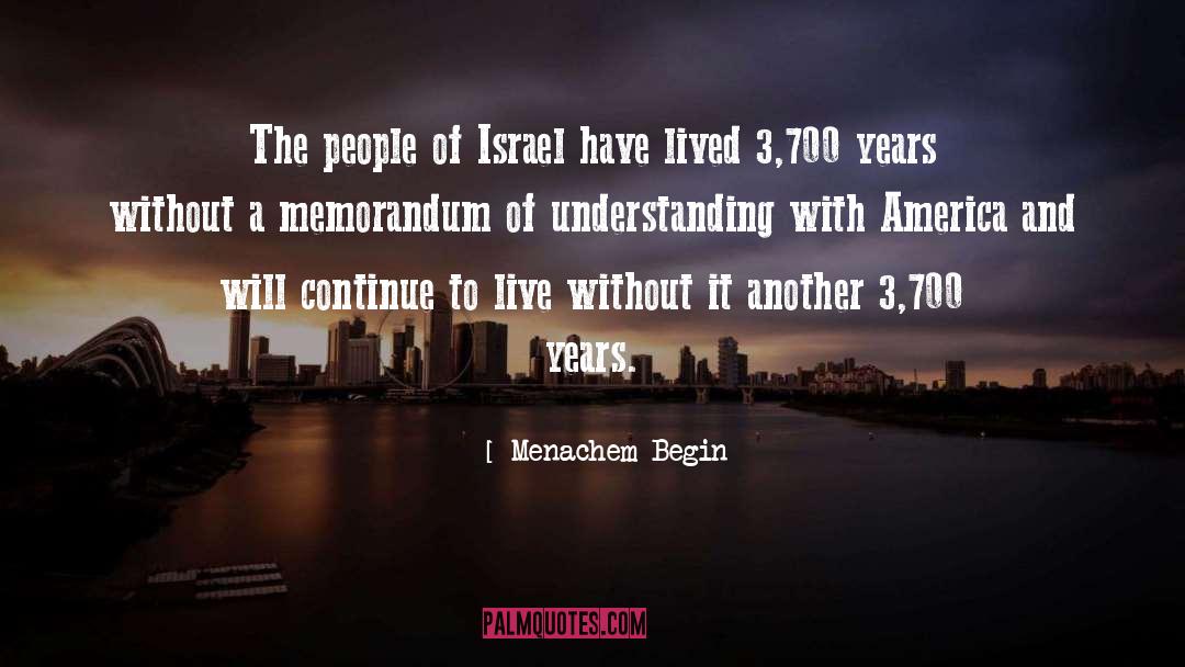 Menachem Begin Quotes: The people of Israel have