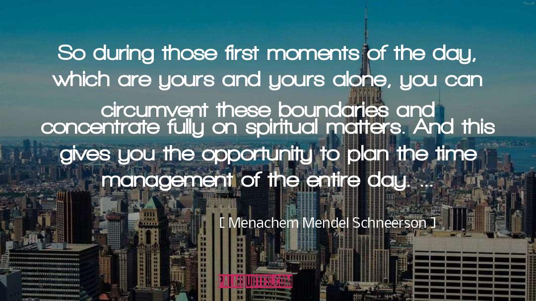 Menachem Mendel Schneerson Quotes: So during those first moments