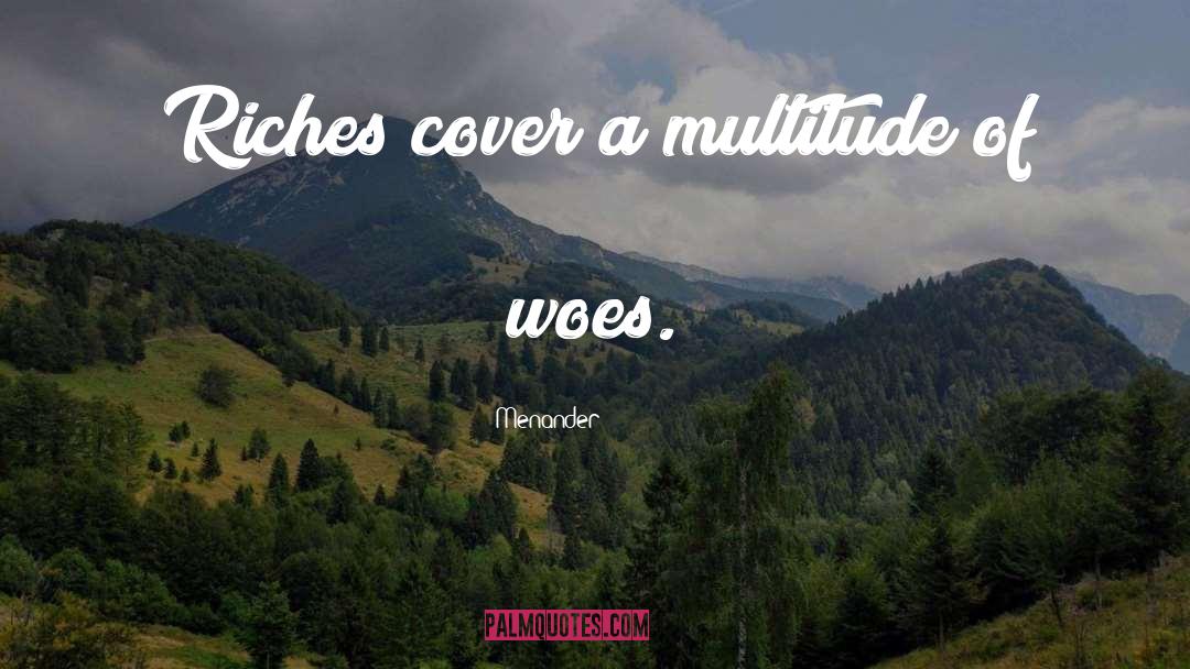 Menander Quotes: Riches cover a multitude of