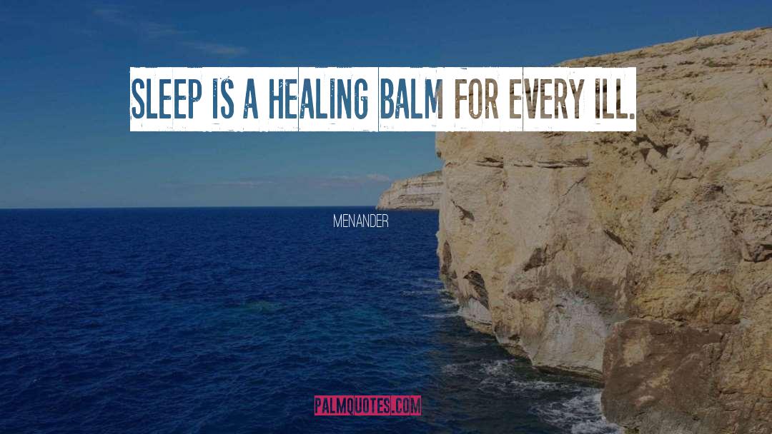 Menander Quotes: Sleep is a healing balm