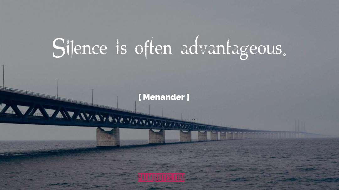 Menander Quotes: Silence is often advantageous.