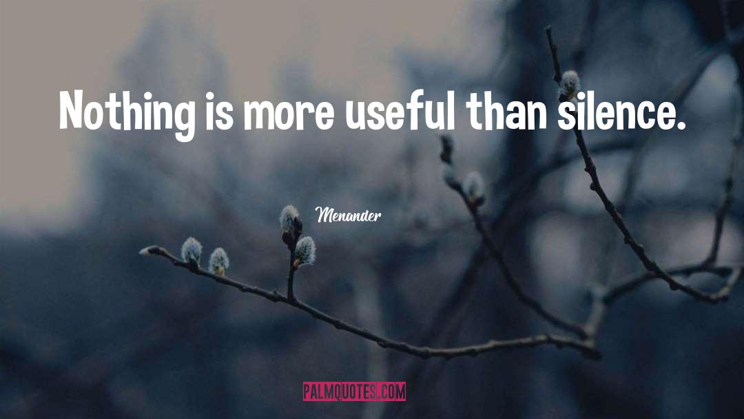 Menander Quotes: Nothing is more useful than