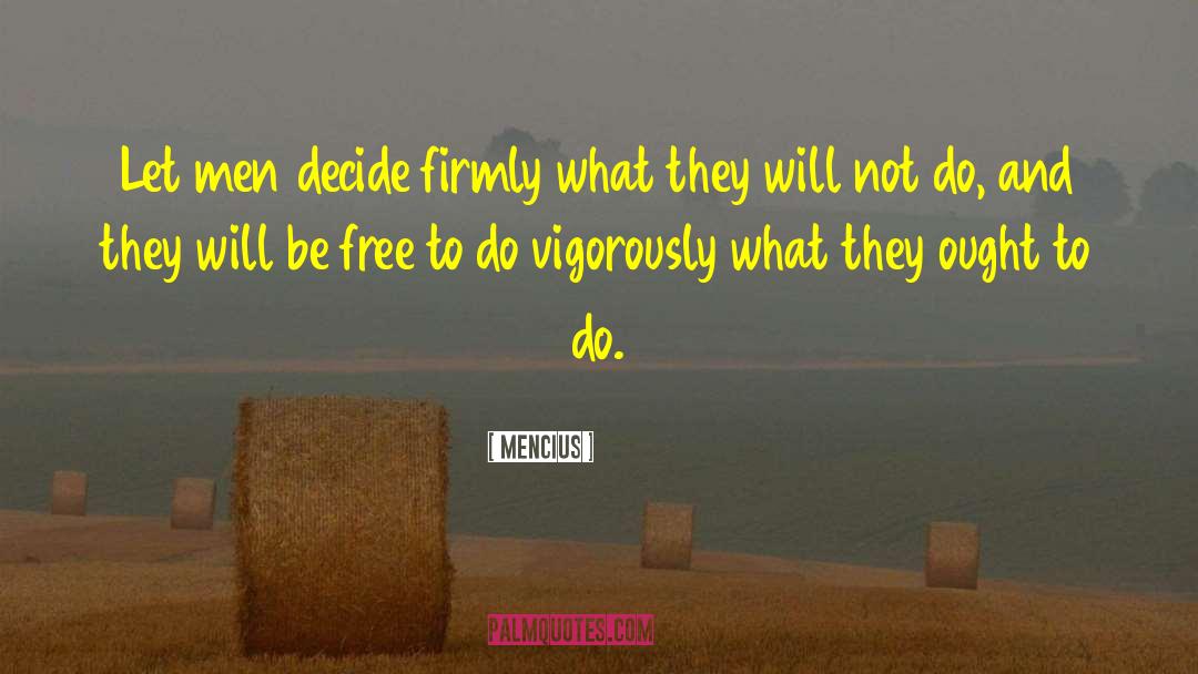 Mencius Quotes: Let men decide firmly what