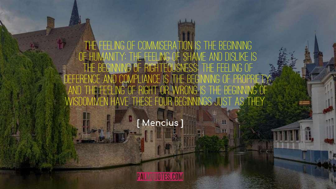 Mencius Quotes: The feeling of commiseration is