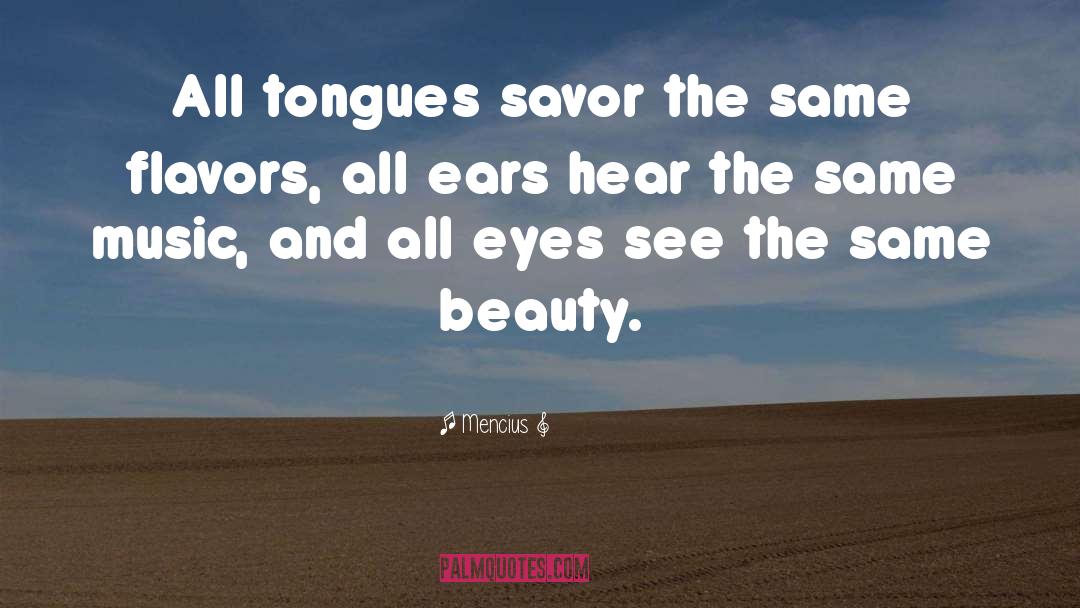 Mencius Quotes: All tongues savor the same