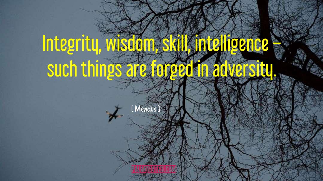 Mencius Quotes: Integrity, wisdom, skill, intelligence –