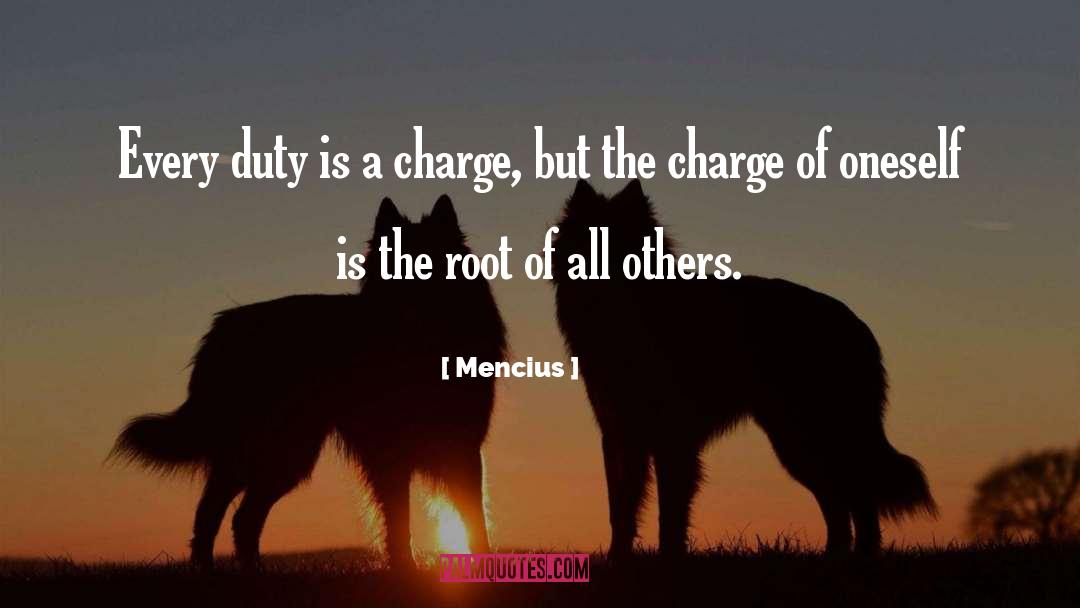 Mencius Quotes: Every duty is a charge,