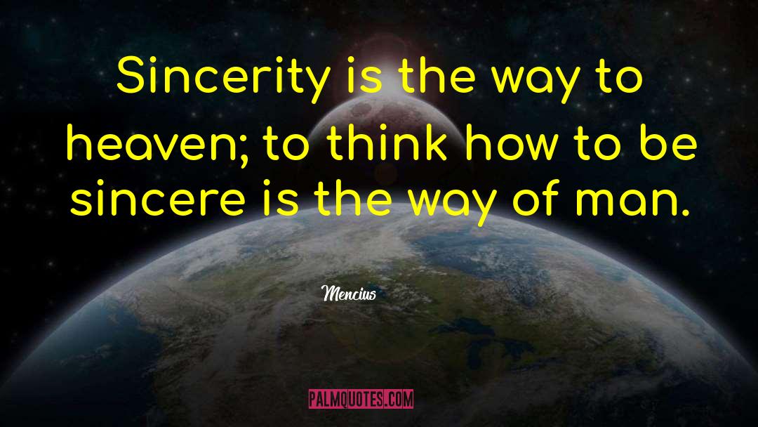 Mencius Quotes: Sincerity is the way to