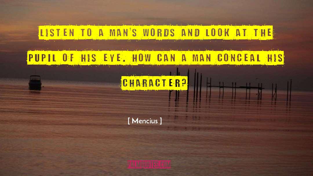 Mencius Quotes: Listen to a man's words