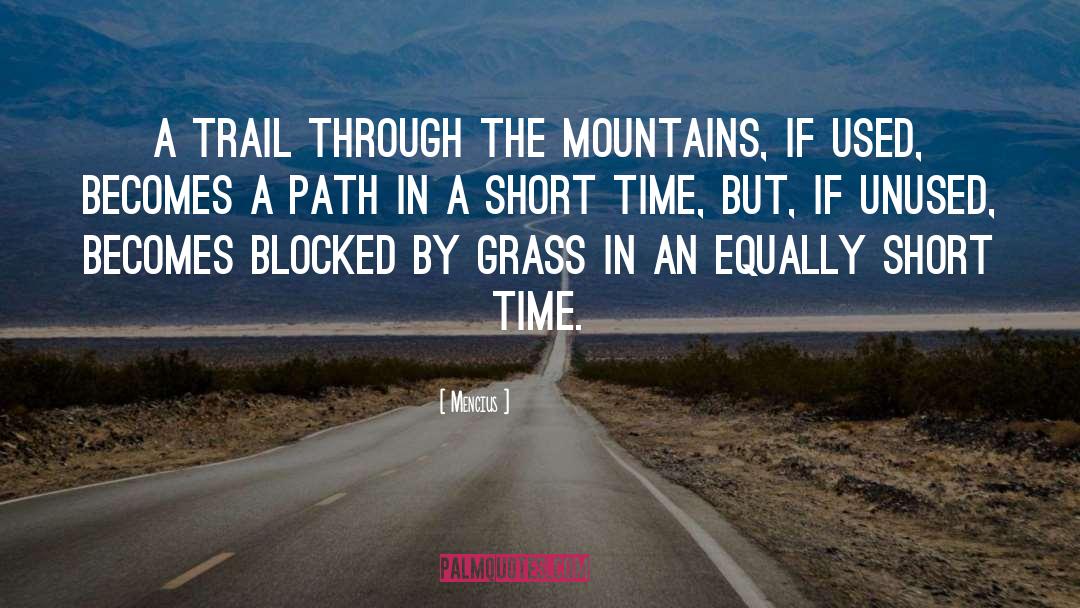 Mencius Quotes: A trail through the mountains,