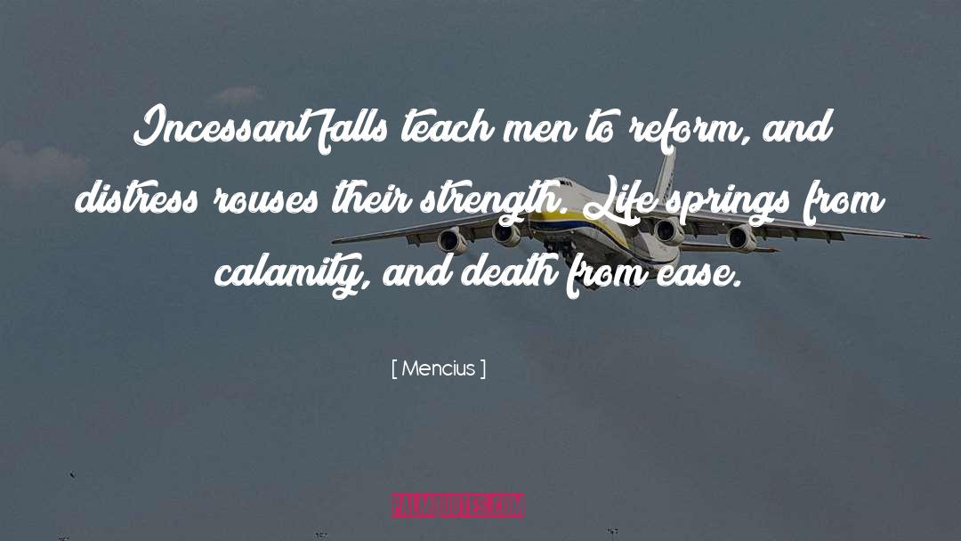 Mencius Quotes: Incessant falls teach men to