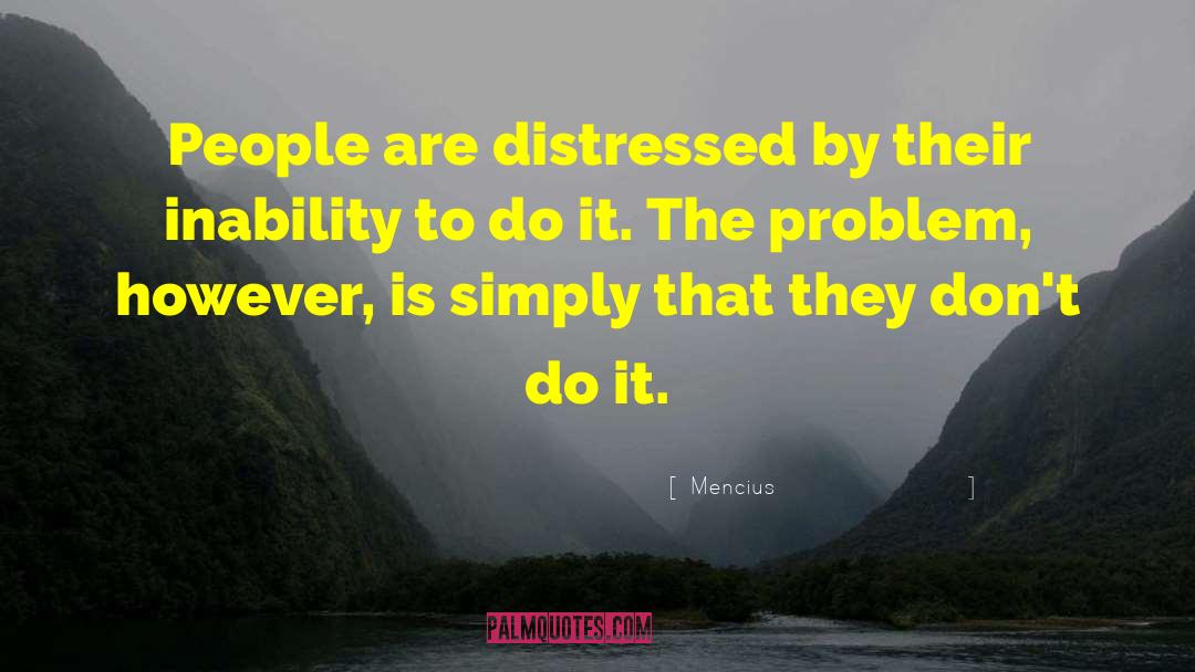 Mencius Quotes: People are distressed by their