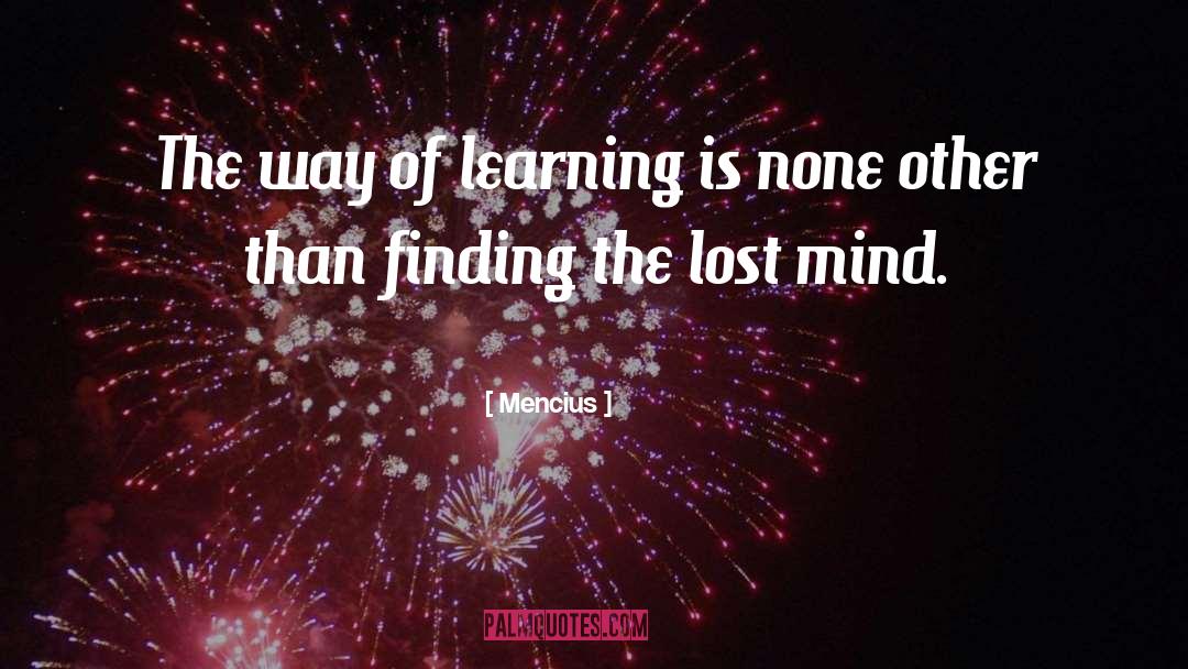 Mencius Quotes: The way of learning is