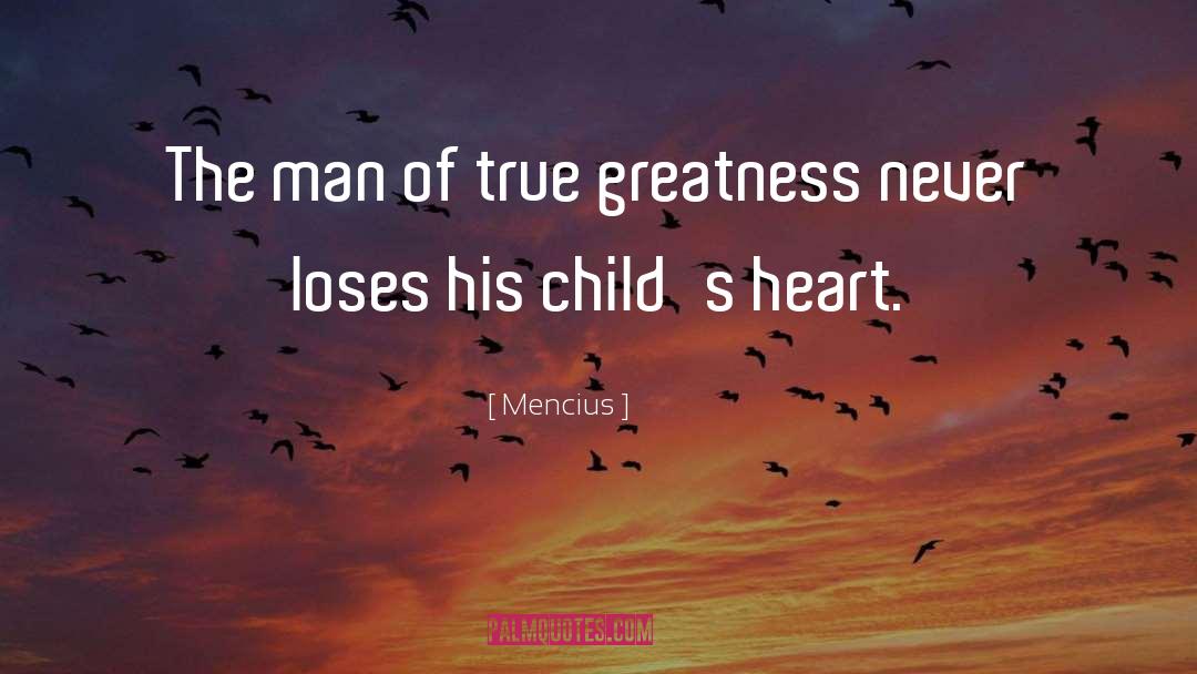 Mencius Quotes: The man of true greatness