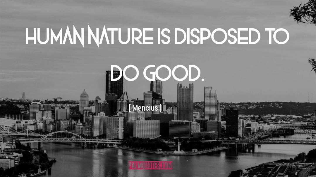 Mencius Quotes: Human nature is disposed to