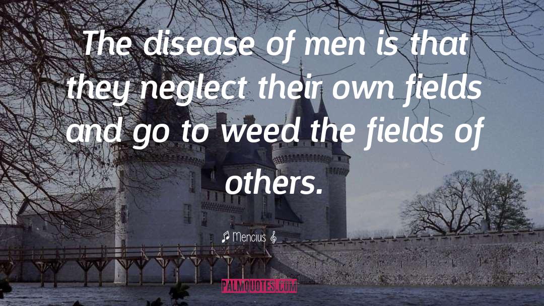 Mencius Quotes: The disease of men is