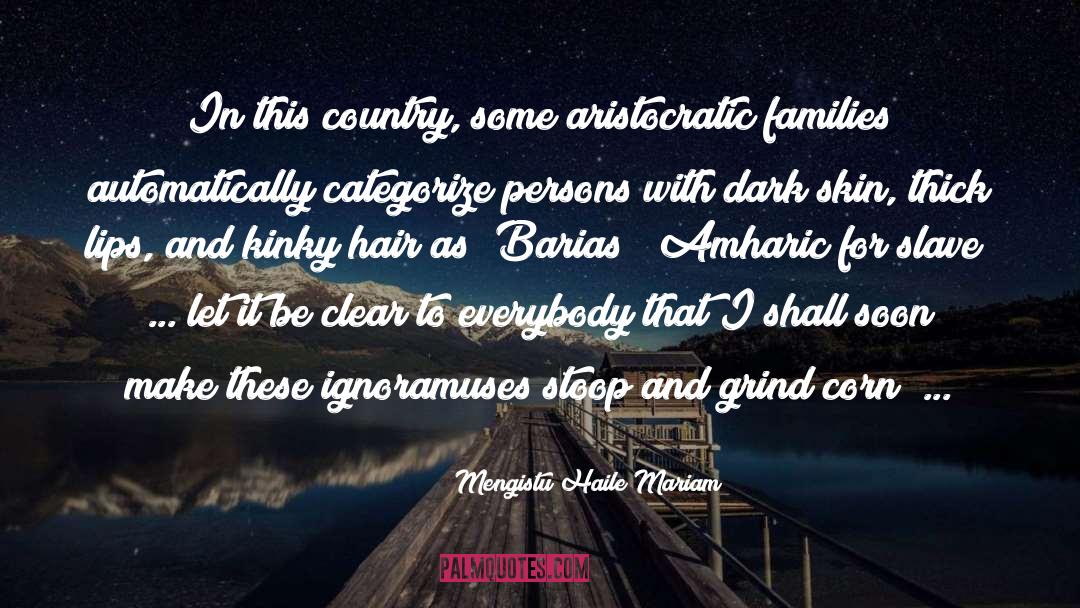 Mengistu Haile Mariam Quotes: In this country, some aristocratic