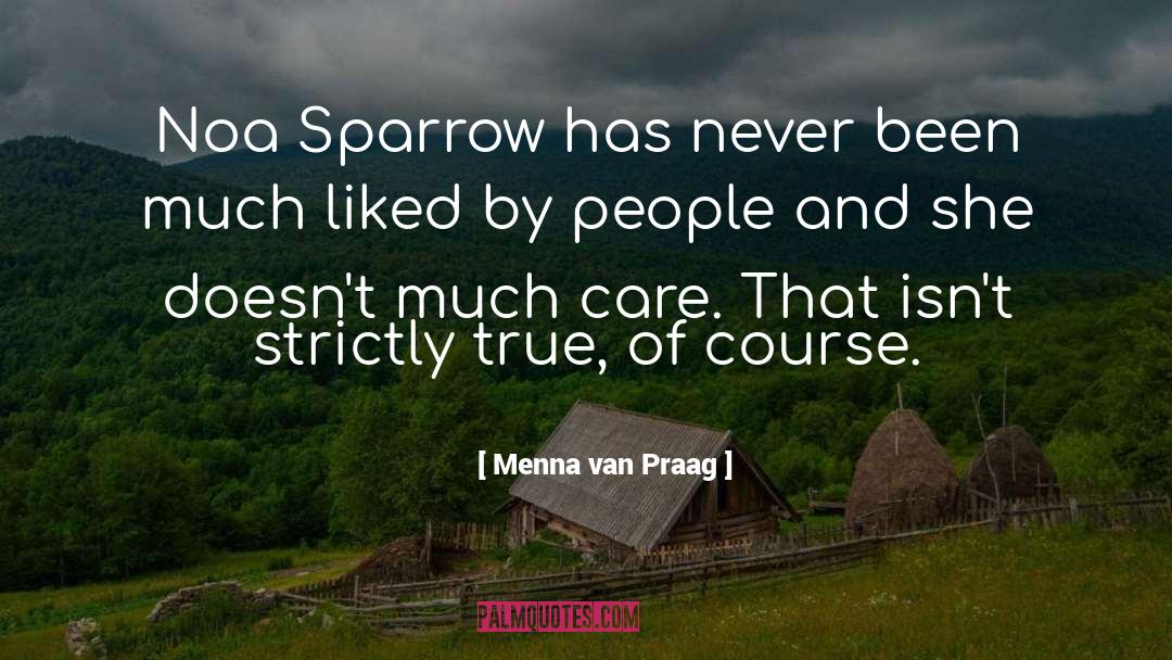 Menna Van Praag Quotes: Noa Sparrow has never been