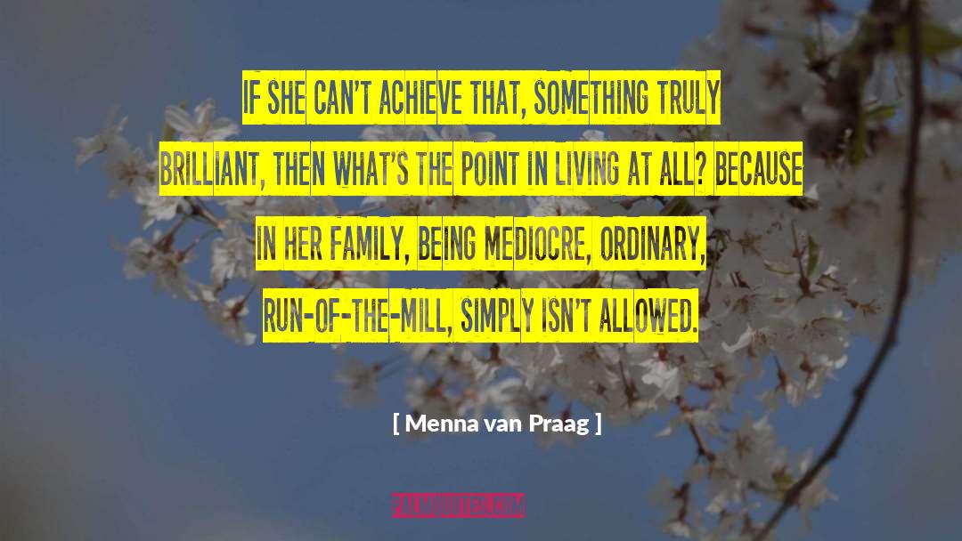 Menna Van Praag Quotes: If she can't achieve that,