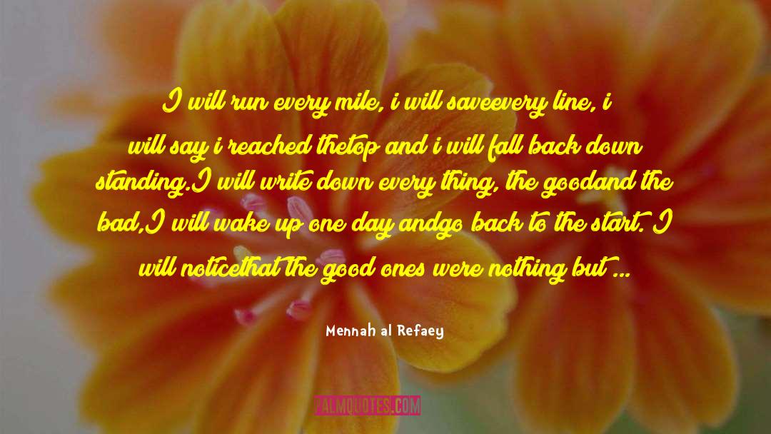 Mennah Al Refaey Quotes: I will run every mile,