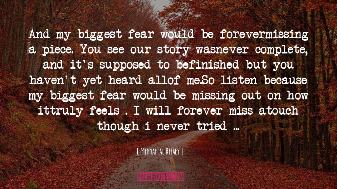 Mennah Al Refaey Quotes: And my biggest fear would