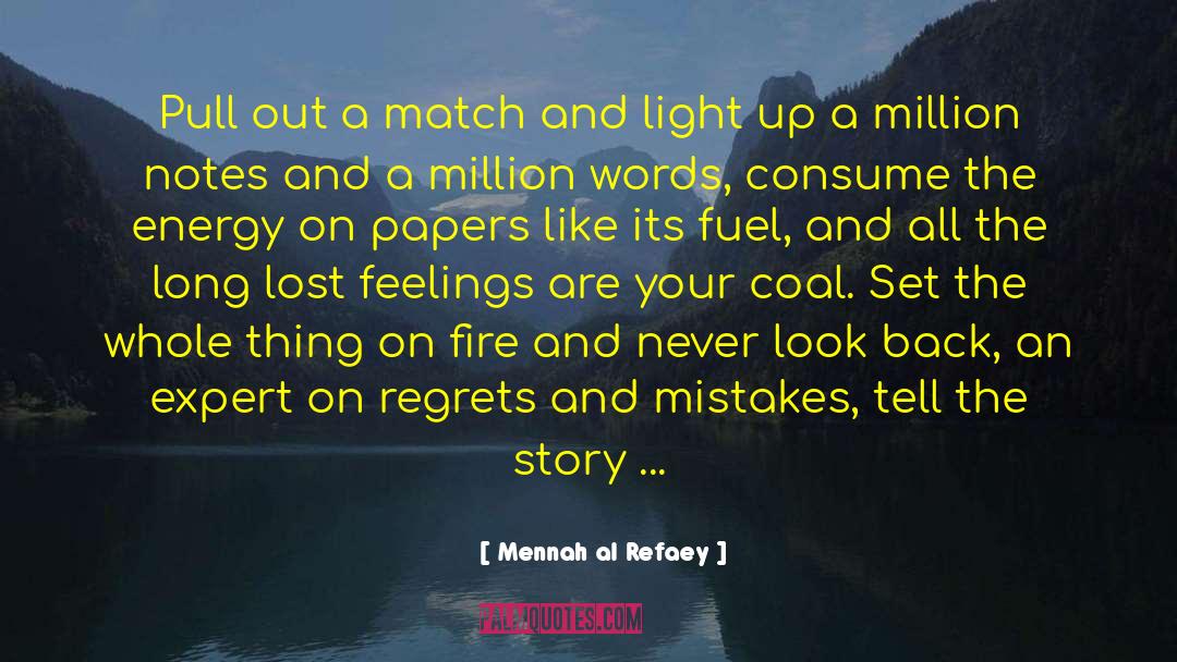 Mennah Al Refaey Quotes: Pull out a match and