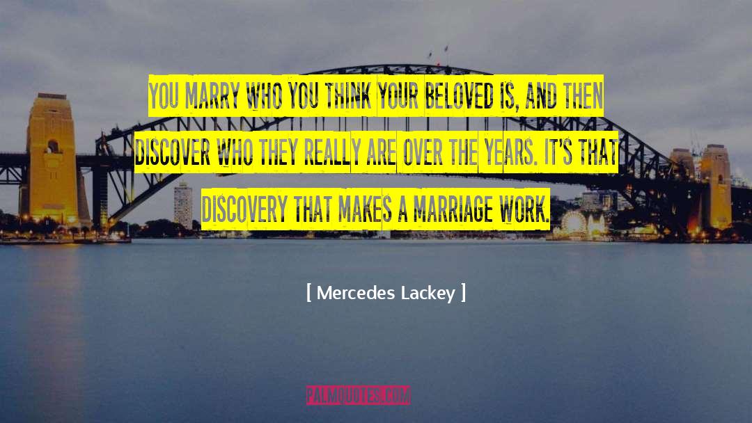 Mercedes Lackey Quotes: You marry who you think