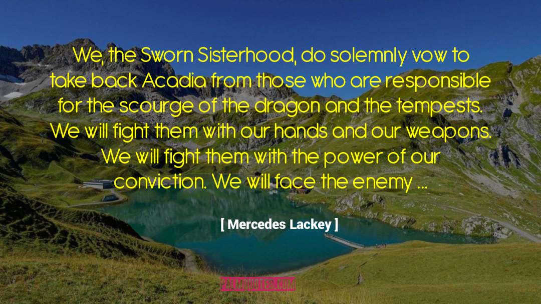 Mercedes Lackey Quotes: We, the Sworn Sisterhood, do