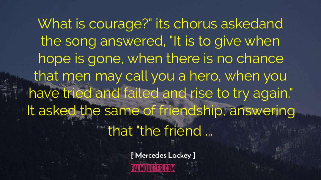 Mercedes Lackey Quotes: What is courage?