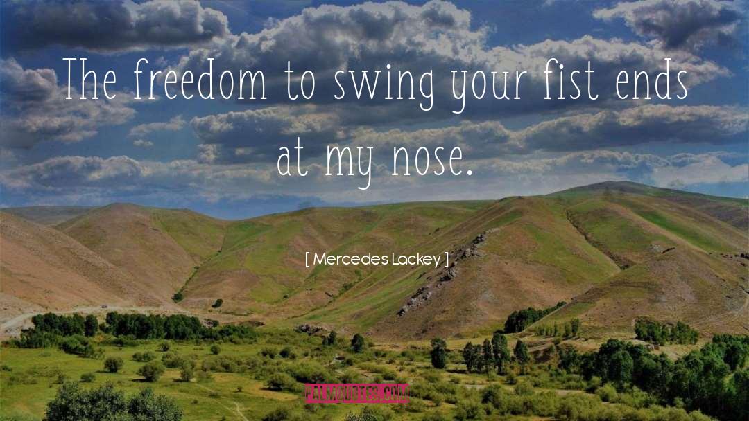 Mercedes Lackey Quotes: The freedom to swing your