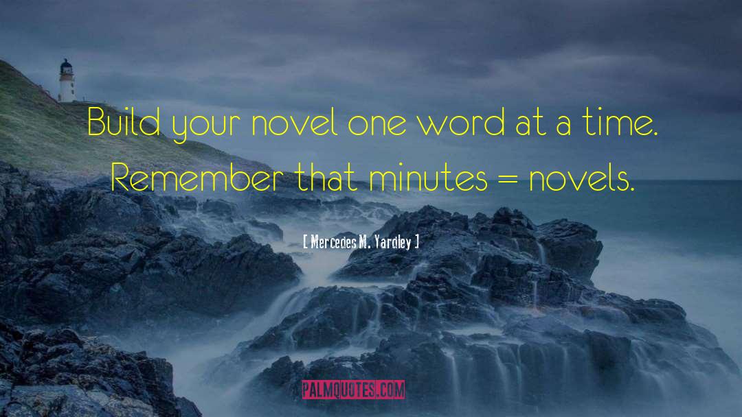 Mercedes M. Yardley Quotes: Build your novel one word