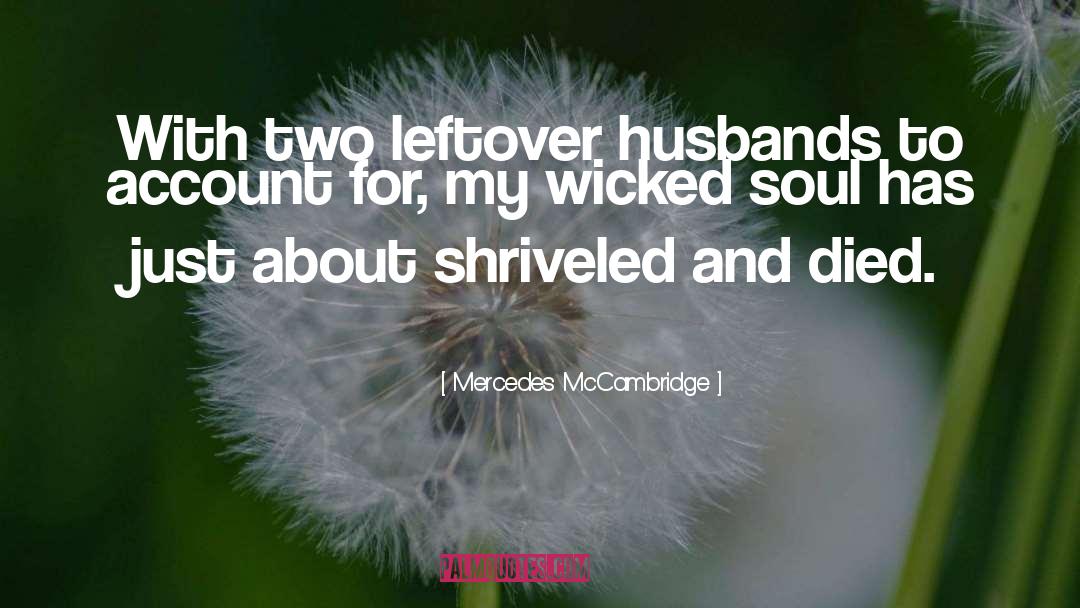 Mercedes McCambridge Quotes: With two leftover husbands to