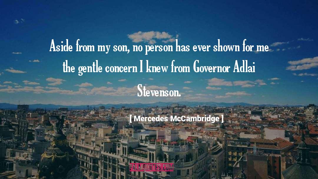 Mercedes McCambridge Quotes: Aside from my son, no