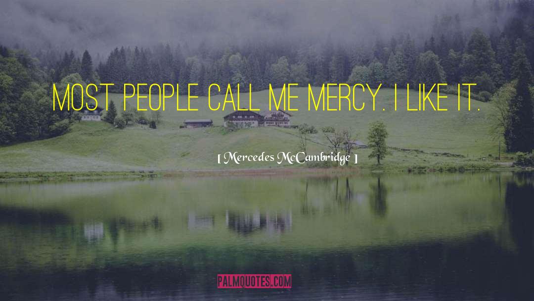Mercedes McCambridge Quotes: Most people call me Mercy.