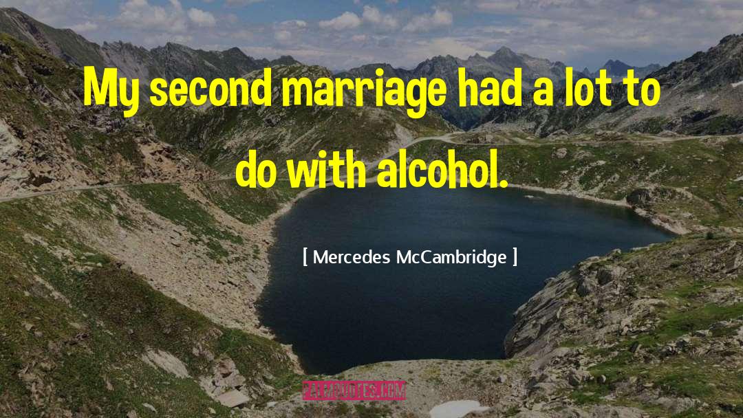 Mercedes McCambridge Quotes: My second marriage had a