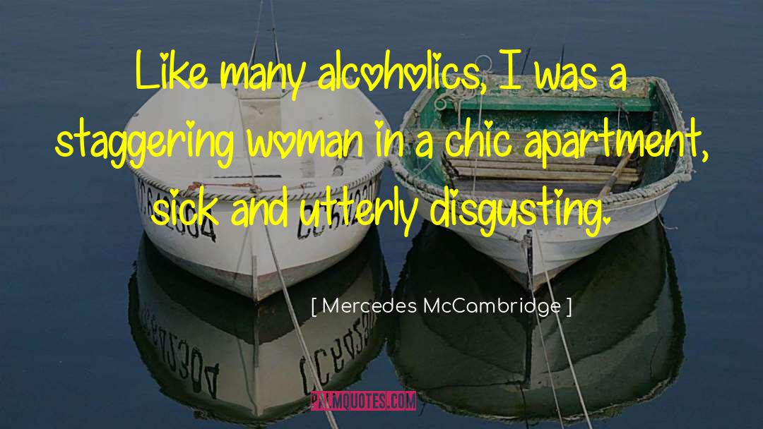 Mercedes McCambridge Quotes: Like many alcoholics, I was