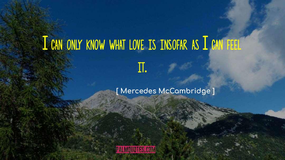 Mercedes McCambridge Quotes: I can only know what