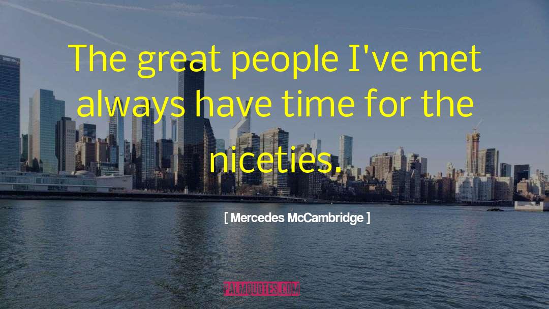 Mercedes McCambridge Quotes: The great people I've met