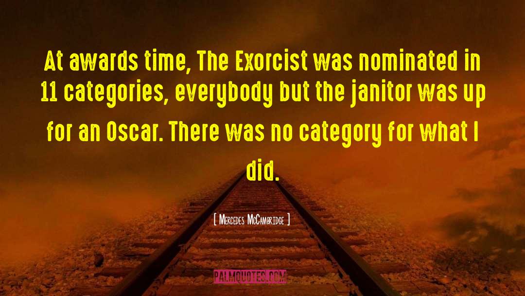 Mercedes McCambridge Quotes: At awards time, The Exorcist