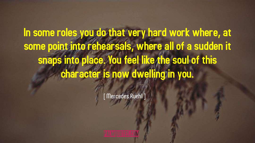 Mercedes Ruehl Quotes: In some roles you do