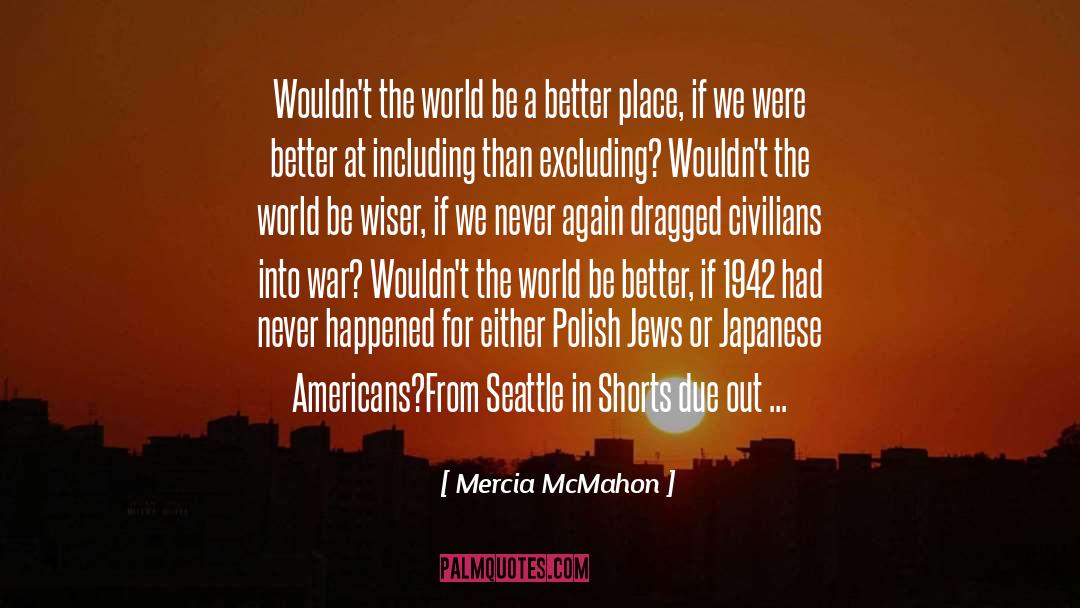 Mercia McMahon Quotes: Wouldn't the world be a