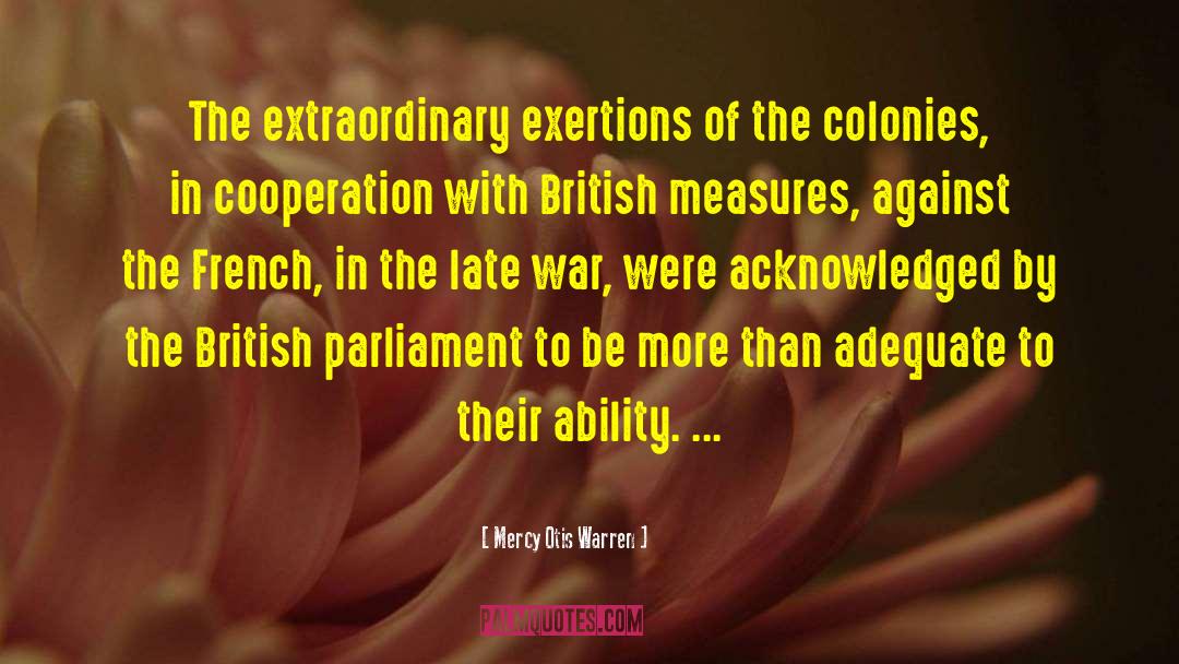 Mercy Otis Warren Quotes: The extraordinary exertions of the