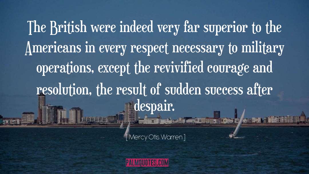 Mercy Otis Warren Quotes: The British were indeed very