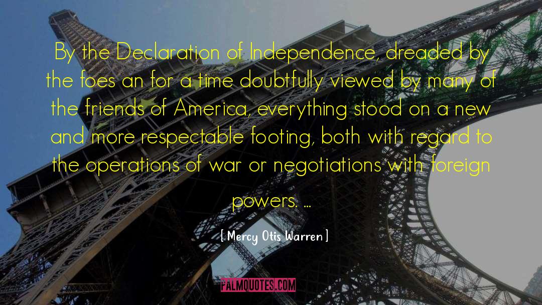 Mercy Otis Warren Quotes: By the Declaration of Independence,